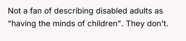 Not a fan of describing disabled adults as "having the...