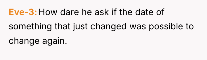Eve-3 How dare he ask if the date of something...