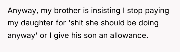 Anyway, my brother is insisting I stop paying my daughter...