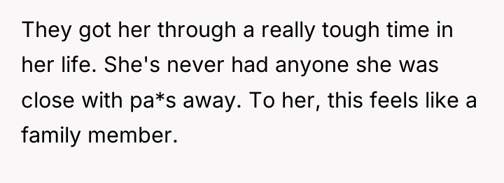 They got her through a really tough time in her...