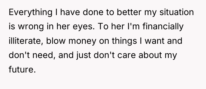 Everything I have done to better my situation is wrong...