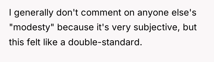 I generally don't comment on anyone else's "modesty" because it's...