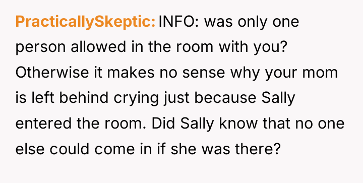PracticallySkeptic INFO: was only one person allowed in the room...