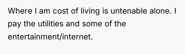 Where I am cost of living is untenable alone. I...