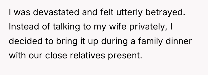 I was devastated and felt utterly betrayed. Instead of talking...