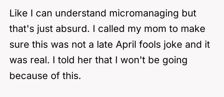Like I can understand micromanaging but that's just absurd. I...