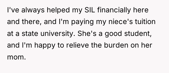 I've always helped my SIL financially here and there, and...