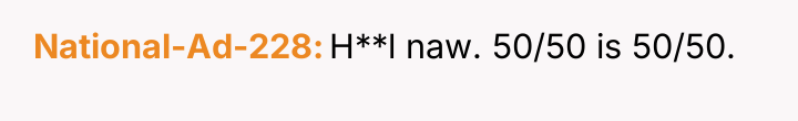 National-Ad-228 H**l naw. 50/50 is 50/50.