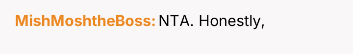 MishMoshtheBoss NTA. Honestly,