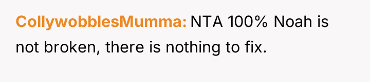 CollywobblesMumma NTA 100% Noah is not broken, there is nothing...
