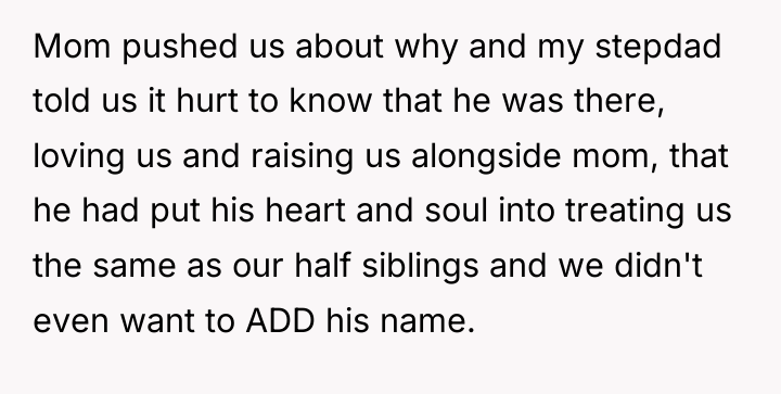 Mom pushed us about why and my stepdad told us...