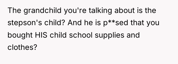 The grandchild you're talking about is the stepson's child? And...