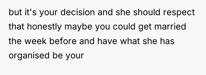 but it's your decision and she should respect that honestly...