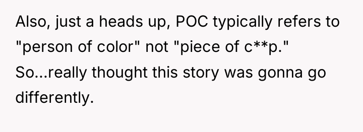 Also, just a heads up, POC typically refers to "person...