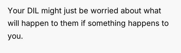 Your DIL might just be worried about what will happen...