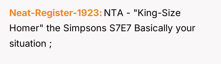 Neat-Register-1923 NTA - "King-Size Homer" the Simpsons S7E7 Basically your...