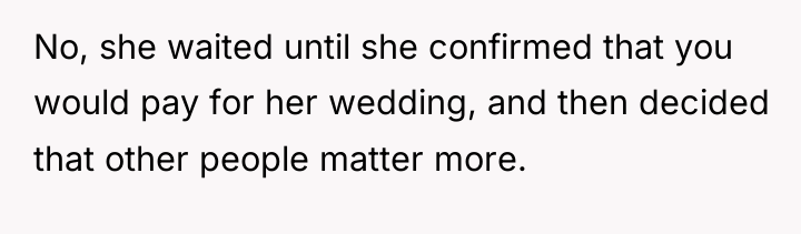 No, she waited until she confirmed that you would pay...