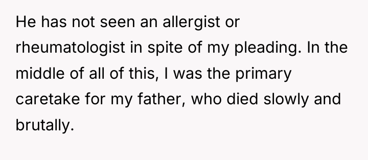 He has not seen an allergist or rheumatologist in spite...