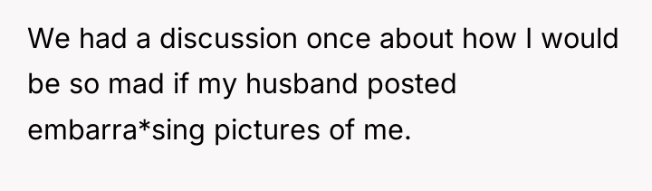 We had a discussion once about how I would be...