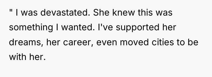 " I was devastated. She knew this was something I...