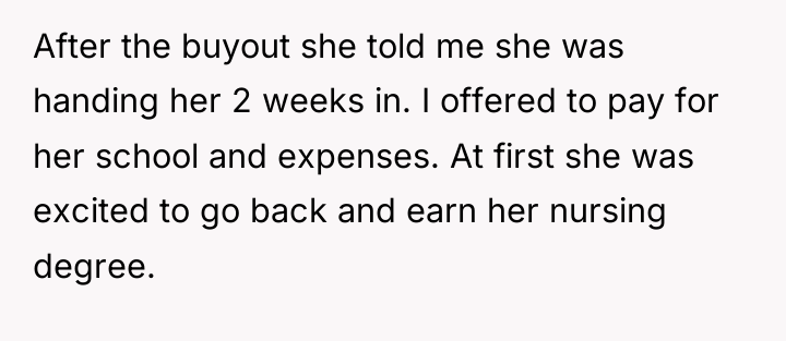 After the buyout she told me she was handing her...