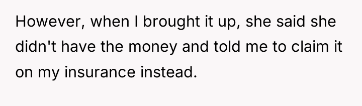 However, when I brought it up, she said she didn't...