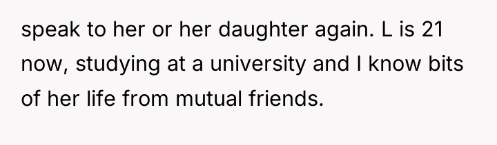 speak to her or her daughter again. L is 21...