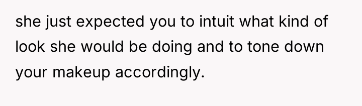 she just expected you to intuit what kind of look...