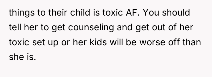 things to their child is toxic AF. You should tell...