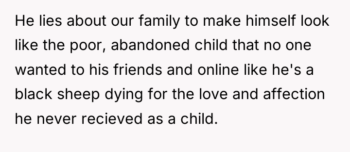 He lies about our family to make himself look like...