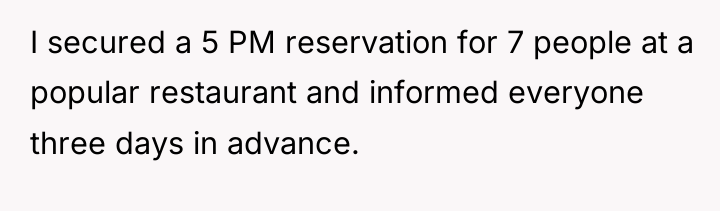 I secured a 5 PM reservation for 7 people at...