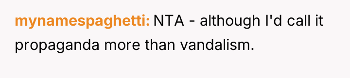 mynamespaghetti NTA - although I'd call it propaganda more than...