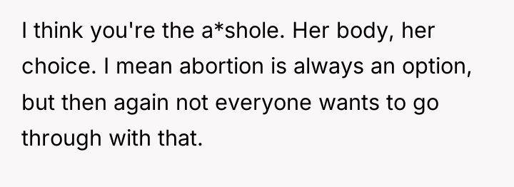 I think you're the a*shole. Her body, her choice. I...