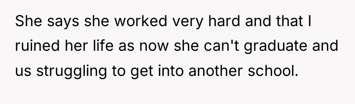 She says she worked very hard and that I ruined...
