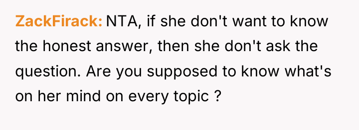 ZackFirack NTA, if she don't want to know the honest...