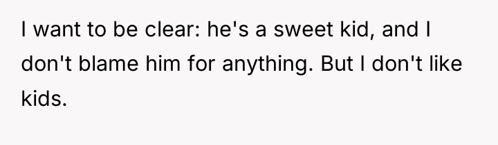 I want to be clear: he's a sweet kid, and...