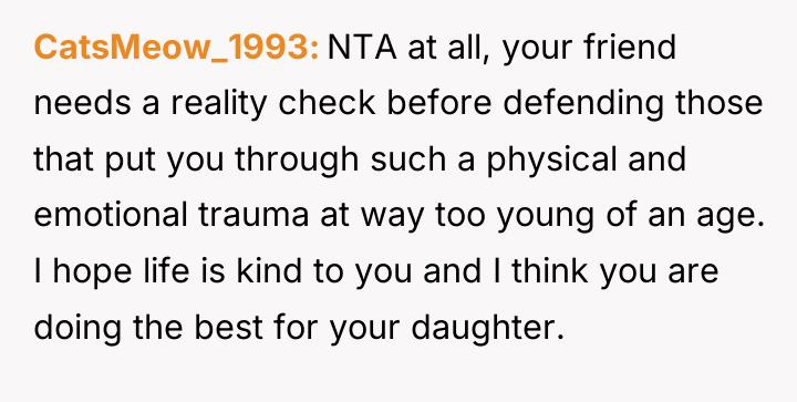 CatsMeow_1993 NTA at all, your friend needs a reality check...