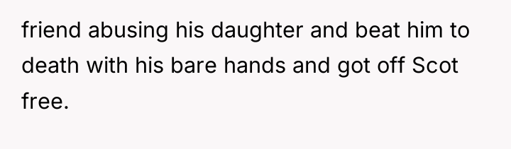 friend abusing his daughter and beat him to death with...
