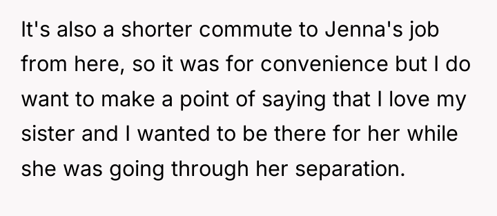 It's also a shorter commute to Jenna's job from here,...
