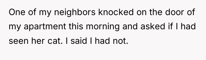 One of my neighbors knocked on the door of my...