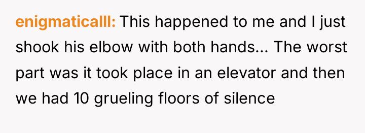 enigmaticalll This happened to me and I just shook his...