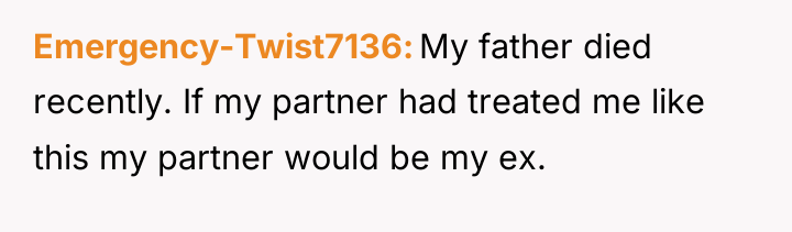 Emergency-Twist7136 My father died recently. If my partner had treated...