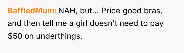 BaffledMum NAH, but... Price good bras, and then tell me...
