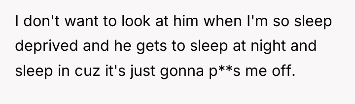I don't want to look at him when I'm so...