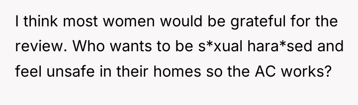 I think most women would be grateful for the review....