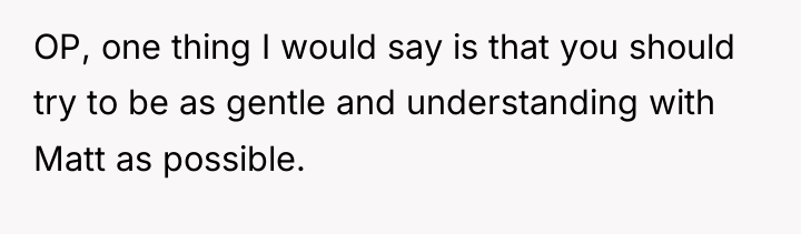 OP, one thing I would say is that you should...