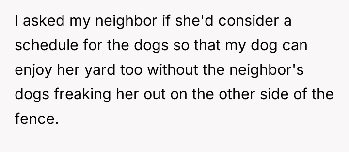 I asked my neighbor if she'd consider a schedule for...