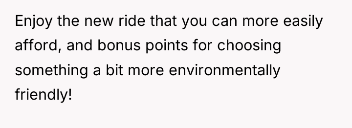 Enjoy the new ride that you can more easily afford,...