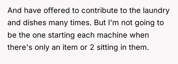 And have offered to contribute to the laundry and dishes...