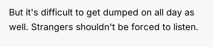 But it's difficult to get dumped on all day as...